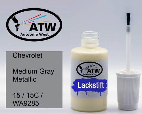 Chevrolet, Medium Gray Metallic, 15 / 15C / WA9285: 20ml Lackstift, von ATW Autoteile West.